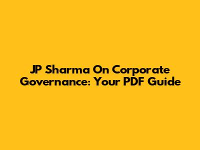 JP Sharma On Corporate Governance: Your PDF Guide