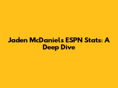 Jaden McDaniels ESPN Stats: A Deep Dive