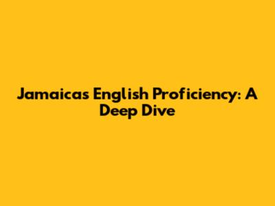 Jamaica's English Proficiency: A Deep Dive