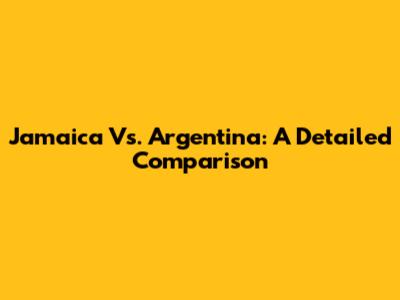 Jamaica Vs. Argentina: A Detailed Comparison