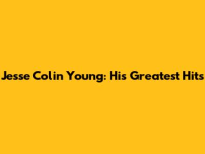 Jesse Colin Young: His Greatest Hits