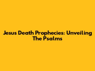 Jesus' Death Prophecies: Unveiling The Psalms