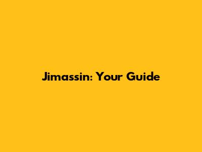 Jimassin: Your Guide