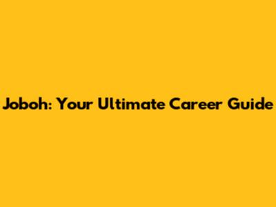 Joboh: Your Ultimate Career Guide