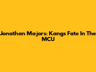Jonathan Majors: Kang's Fate In The MCU