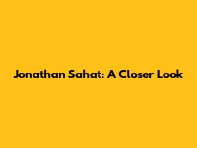 Jonathan Sahat: A Closer Look