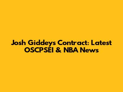 Josh Giddey's Contract: Latest OSCPSEI & NBA News