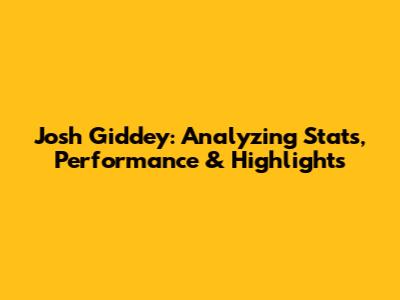 Josh Giddey: Analyzing Stats, Performance & Highlights