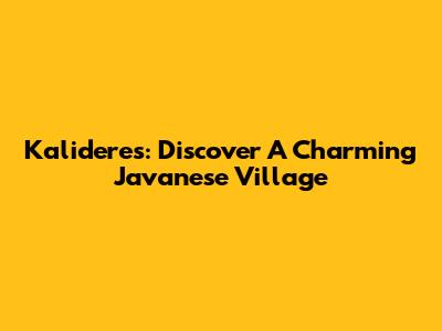 Kalideres: Discover A Charming Javanese Village