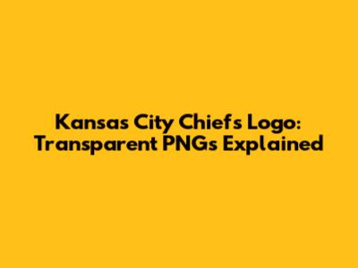 Kansas City Chiefs Logo: Transparent PNGs Explained