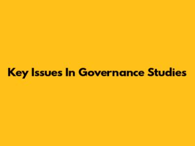 Key Issues In Governance Studies