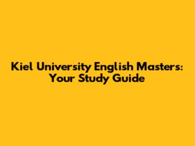 Kiel University English Master's: Your Study Guide