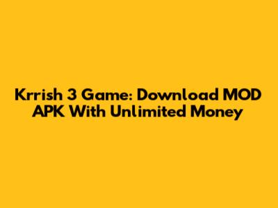 Krrish 3 Game: Download MOD APK With Unlimited Money