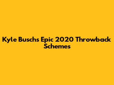 Kyle Busch's Epic 2020 Throwback Schemes