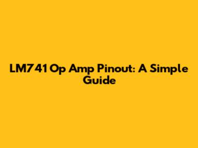 LM741 Op Amp Pinout: A Simple Guide