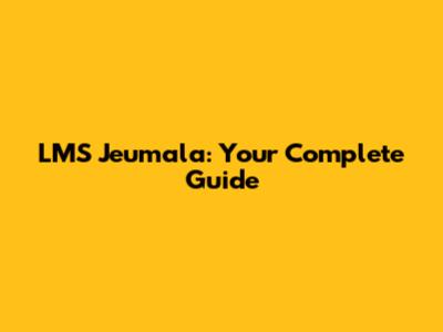 LMS Jeumala: Your Complete Guide