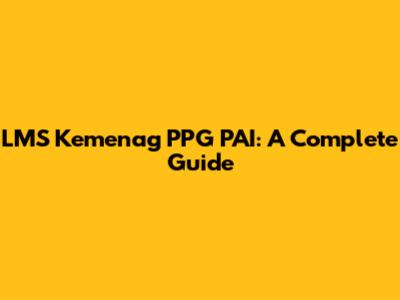 LMS Kemenag PPG PAI: A Complete Guide