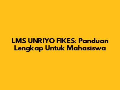 LMS UNRIYO FIKES: Panduan Lengkap Untuk Mahasiswa