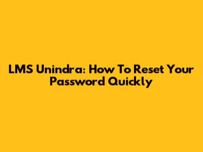 LMS Unindra: How To Reset Your Password Quickly