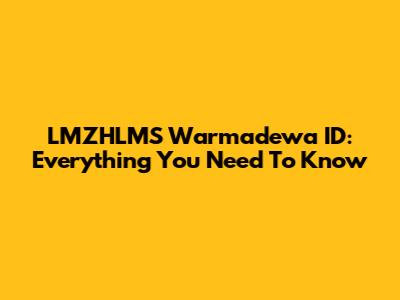 LMZHLMS Warmadewa ID: Everything You Need To Know