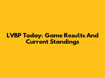 LVBP Today: Game Results And Current Standings