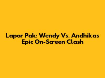Lapor Pak: Wendy Vs. Andhika's Epic On-Screen Clash
