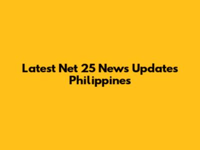 Latest Net 25 News Updates Philippines