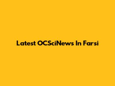 Latest OCSciNews In Farsi