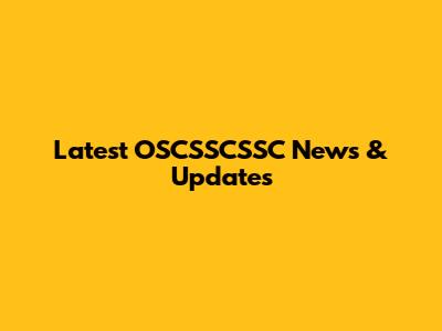 Latest OSCSSCSSC News & Updates