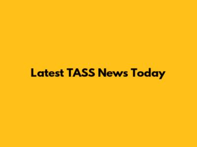 Latest TASS News Today