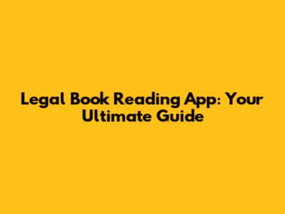 Legal Book Reading App: Your Ultimate Guide