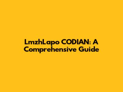 LmzhLapo CODIAN: A Comprehensive Guide