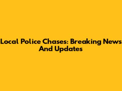 Local Police Chases: Breaking News And Updates