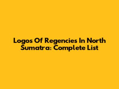 Logos Of Regencies In North Sumatra: Complete List