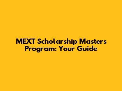 MEXT Scholarship Master's Program: Your Guide