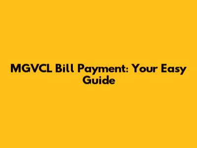 MGVCL Bill Payment: Your Easy Guide