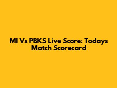 MI Vs PBKS Live Score: Today's Match Scorecard