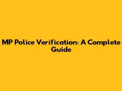 MP Police Verification: A Complete Guide