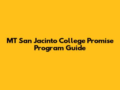 MT San Jacinto College Promise Program Guide
