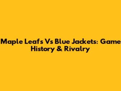Maple Leafs Vs Blue Jackets: Game History & Rivalry