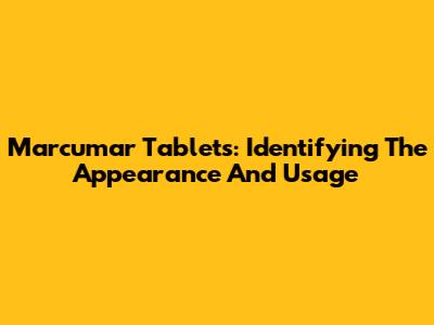 Marcumar Tablets: Identifying The Appearance And Usage