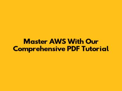 Master AWS With Our Comprehensive PDF Tutorial