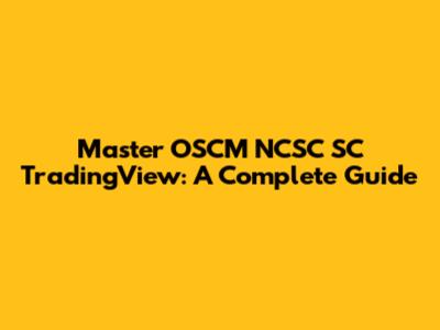 Master OSCM NCSC SC TradingView: A Complete Guide