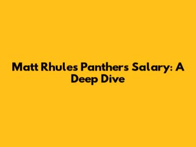 Matt Rhule's Panthers Salary: A Deep Dive