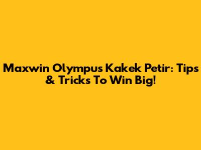 Maxwin Olympus Kakek Petir: Tips & Tricks To Win Big!