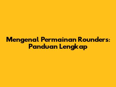 Mengenal Permainan Rounders: Panduan Lengkap