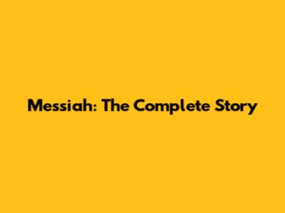 Messiah: The Complete Story