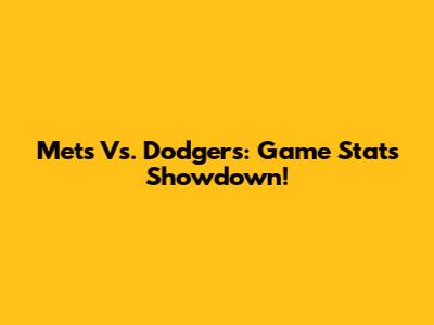 Mets Vs. Dodgers: Game Stats Showdown!