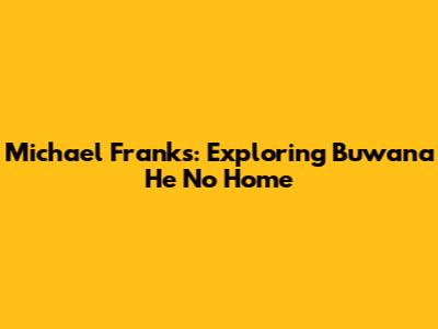 Michael Franks: Exploring 'Buwana He No Home'