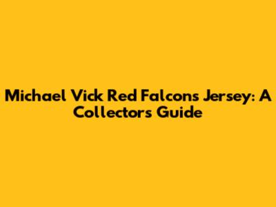 Michael Vick Red Falcons Jersey: A Collector's Guide